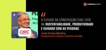 3 pilares para o futuro da Construção Civil: Sustentabilidade, produtividade e cuidado com as pessoas