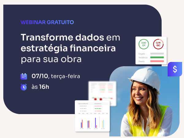 [Webinar gratuito] Transforme dados em estratégia financeira para sua obra
