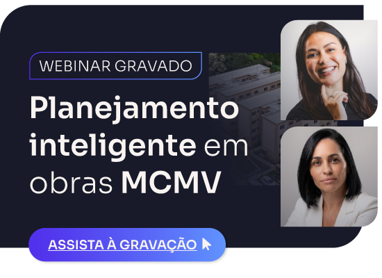 Planejamento Inteligente em Obras MCMV