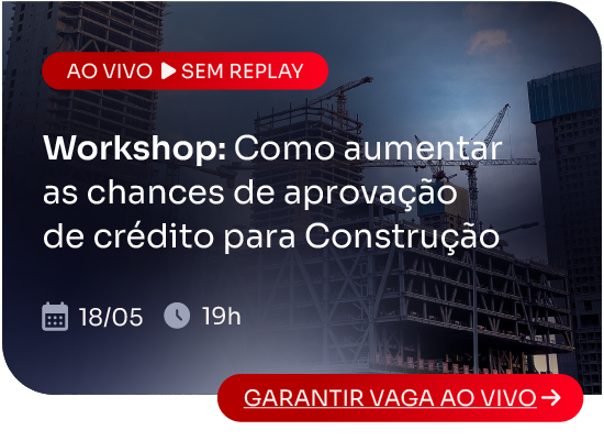 [Workshop] Como aumentar as chances de aprovação de crédito para construção