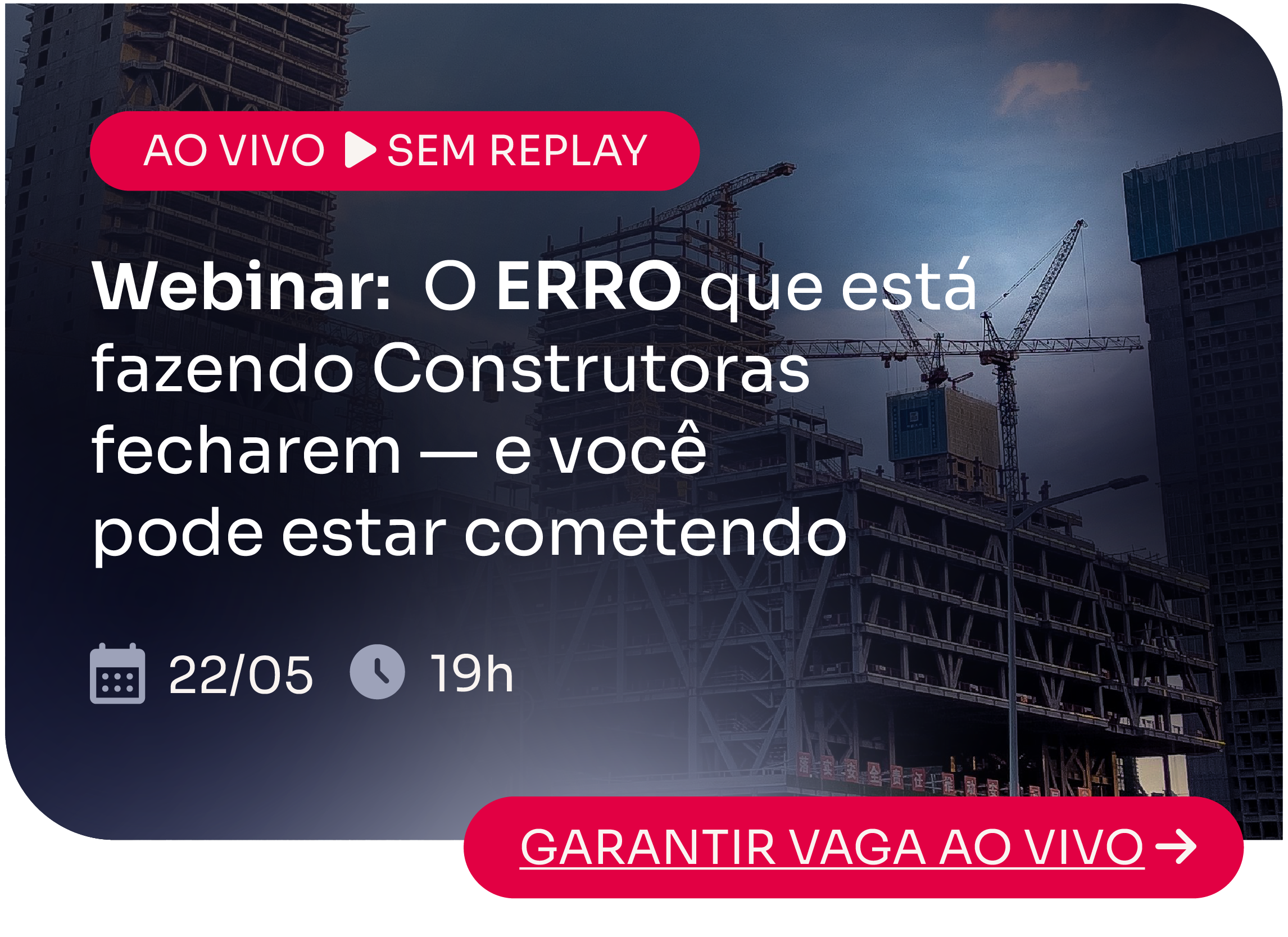 [Webinar] O ERRO que está fazendo construtoras fecharem — e você pode estar cometendo