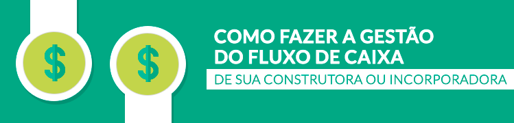 Como fazer Fluxo de Caixa na Construção Civil